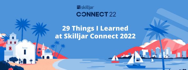 Highlights of Skilljar's Connect 2022 Customer Education conference